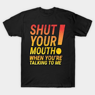 Shut your mounth - WEDDING CRASHERS T-Shirt